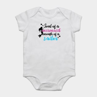 Soul of a mermaid, mouth of a sailor Baby Bodysuit